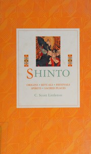 Cover of: Shinto: origins, rituals, festivals, spirits, sacred places