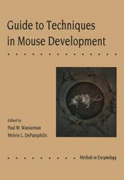 Cover of: Guide to Techniques in Mouse Development, Volume 225: Volume 225: Guide to Techniques in Mouse Development (Methods in Enzymology, Vol 225)