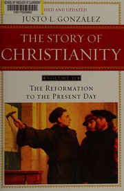 Cover of: The story of Christianity: The reformation to the present day