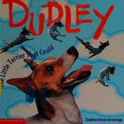 Cover of: Dudley: The little terrier that could