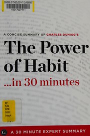 Cover of: A concise summary of Charles Duhiggs The power of habit-- in 30 minutes: a 30 minute expert summary