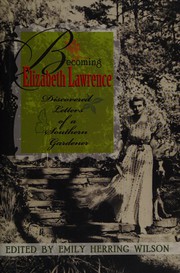 Cover of: Becoming Elizabeth Lawrence: discovered letters of a Southern gardener