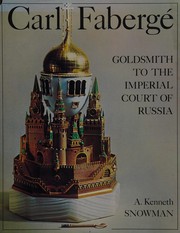 Cover of: Carl Fabergé: goldsmith to the Imperial Court of Russia