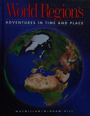 World Regions Adventures in Time and Place by macmillian mcgrawhill