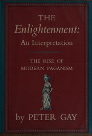 Cover of: The Enlightenment: an interpretation : The rise of modern paganism