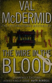Cover of: The wire in the blood by Val McDermid