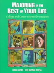 Cover of: Majoring in the rest of your life: college and career secrets for students