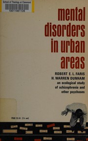 Cover of: Mental disorders in urban areas: an ecological study of schizophrenia and other psychoses