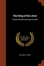 Cover of: The King of the Jews by W. T. Stead