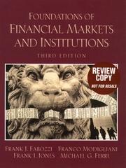 Cover of: Foundations of Financial Markets and Institutions (3rd Edition) by Frank J. Fabozzi, Franco G Modigliani, Frank Jones, Michael G. Ferri, Franco Modigliani