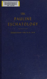 Cover of: The Pauline eschatology by Geerhardus Vos