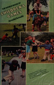 The worldbook of children's games by Arnold Arnold