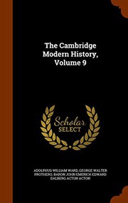 Cover of: The Cambridge Modern History, Volume 9