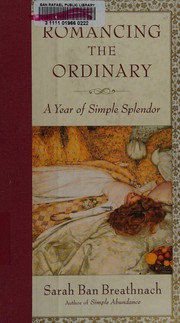 Cover of: Romancing the ordinary: a year of simple splendor