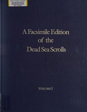 A facsimile edition of the Dead Sea scrolls by Robert H. Eisenman, James McConkey Robinson