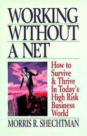Cover of: Working without a net: how to survive & thrive in today's high risk business world