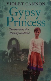 Cover of: Gypsy Princess: The True Story of a Romany Childhood