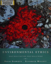 Environmental ethics by David Schmidtz, Elizabeth Willott