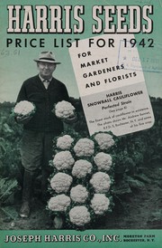 Cover of: Harris seeds: price list for 1942 for market gardeners and florists