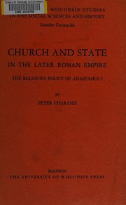 Church and state in the later Roman empire by Peter Charanis