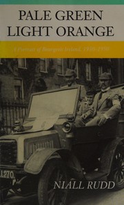 Cover of: Pale green, light orange: a portrait of bourgeois Ireland, 1930-1950