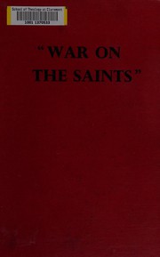 Cover of: War on the saints: a text book on the work of deceiving spirits among the children of God and the way of deliverance