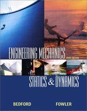 Engineering mechanics by A. Bedford, Anthony Bedford, Wallace T. Fowler, Anthony M Bedford, Wallace Fowler