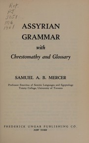 Cover of: Assyrian grammar with chrestomathy and glossary. by Samuel A. B. Mercer