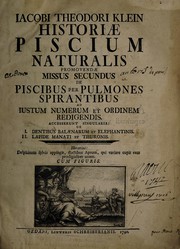 Cover of: Jacobi Theodori Klein historiae piscium naturalis promovendae: De piscibus per pulmones spirantibus ad iustum numerum et ordinem redigiendeis