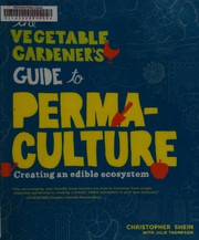 Cover of: The vegetable gardener's guide to permaculture by Christopher Shein