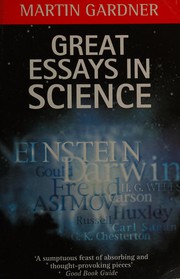 Cover of: Great essays in science by chosen and introduced by Martin Gardner.