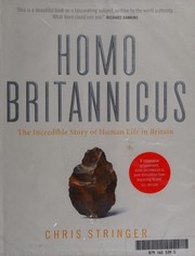 Cover of: Homo Britannicus: the incredible story of human life in Britain