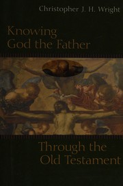 Cover of: Knowing God the Father through the Old Testament