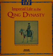 Imperial life in the Qing dynsasty by Grace Wong