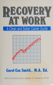 Cover of: Recovery at work: a clean and sober career guide