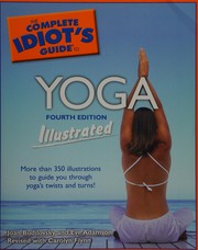 Cover of: The complete idiot's guide to yoga: illustrated