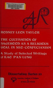 Cover of: The cultivation of sagehood as a religious goal in Neo-Confucianism: a study of selected writings of Kao Pʻan-lung (1562-1626)