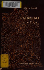 Patañjali et le Yoga by Mircea Eliade