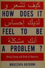 How does it feel to be a problem? by Moustafa Bayoumi