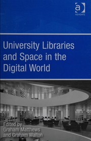 Cover of: University libraries and space in the digital world