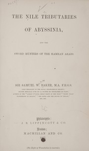 Cover of: The Nile tributaries of Abyssinia, and The sword hunters of the Hamran Arabs