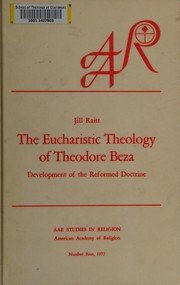 The eucharistic theology of Theodore Beza by Jill Raitt