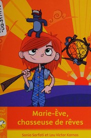 Cover of: Marie-Ève, chasseuse de rêves: une histoire