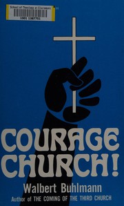 Cover of: Courage, church! by Walbert Bühlmann