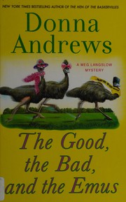 Cover of: The good, the bad, and the emus: a Meg Langslow mystery