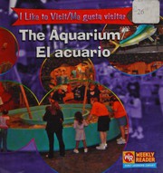 Cover of: The Aquarium/el Acuario: To Visit = Me Gusta Visitar (I Like to Visit/ Me Gusta Visitar)