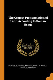Cover of: The correct pronunciation of Latin according to Roman usage