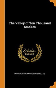 Cover of: The Valley of Ten Thousand Smokes