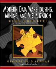 Modern Data Warehousing, Mining, and Visualization by George M. Marakas