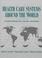Cover of: Health Care Systems Around the World